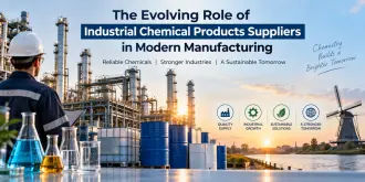 The Evolving Role of Industrial Chemical Products Suppliers in Modern Manufacturing